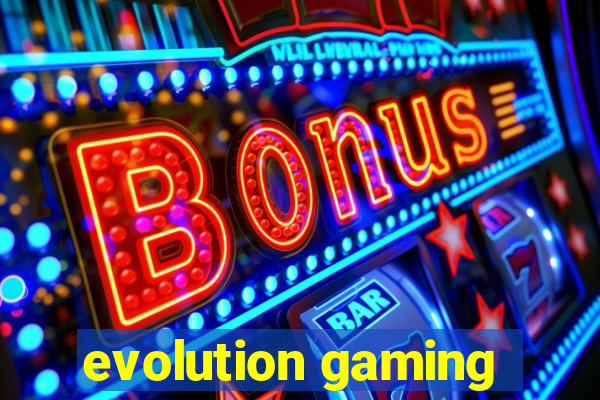 evolution gaming