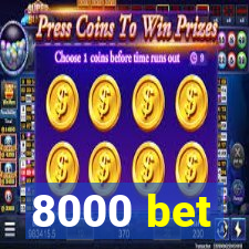 8000 bet