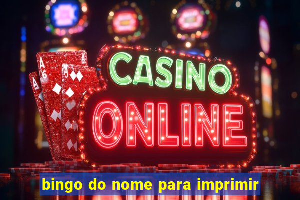 bingo do nome para imprimir