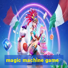 magic machine game