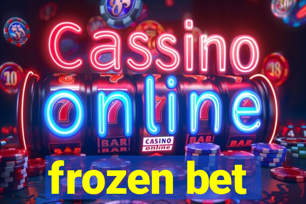 frozen bet