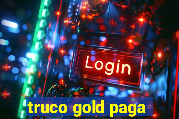 truco gold paga