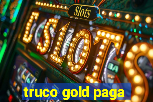 truco gold paga