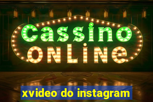 xvideo do instagram