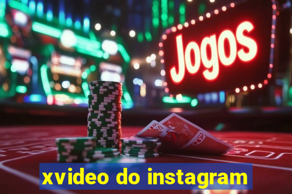 xvideo do instagram