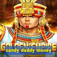 candy daddy money