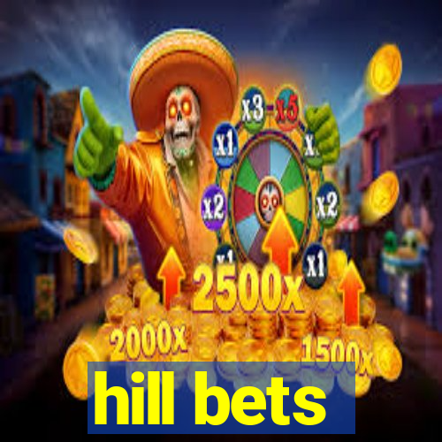 hill bets