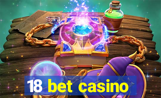 18 bet casino