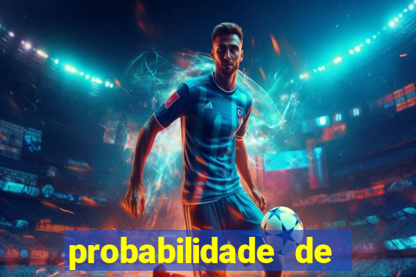 probabilidade de jogos de hoje