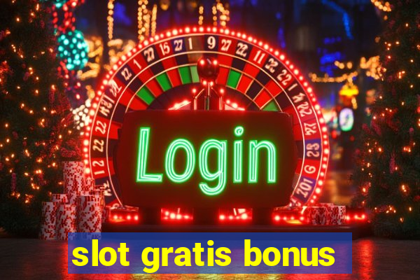 slot gratis bonus