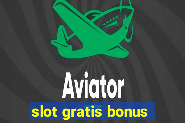 slot gratis bonus