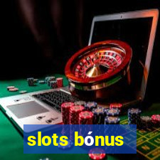 slots bónus