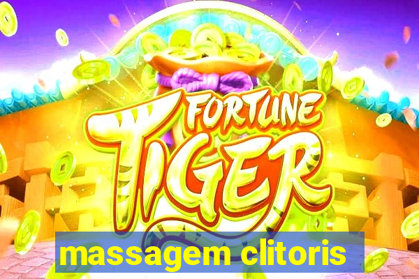 massagem clitoris