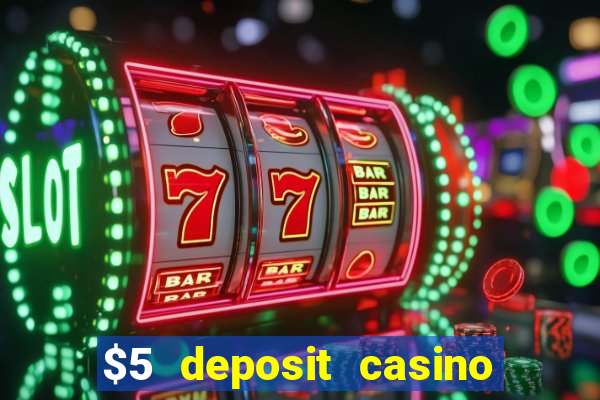 $5 deposit casino nz 2019