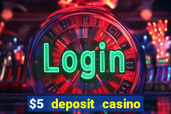 $5 deposit casino nz 2019