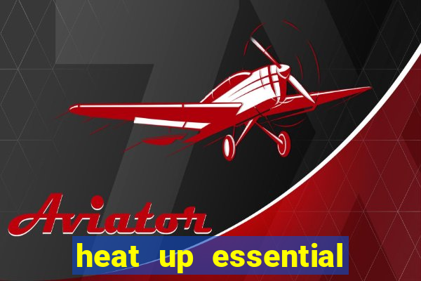 heat up essential para que serve