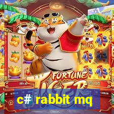 c# rabbit mq