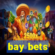 bay bets