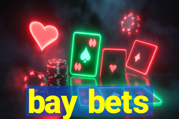 bay bets