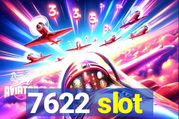 7622 slot