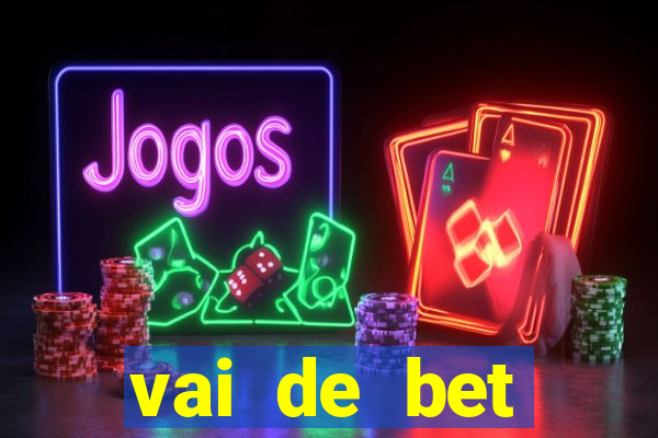 vai de bet deposito minimo