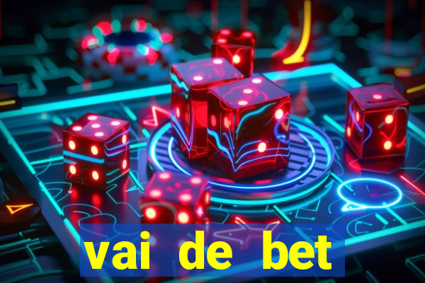 vai de bet deposito minimo