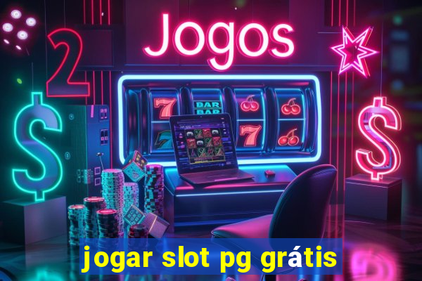 jogar slot pg grátis