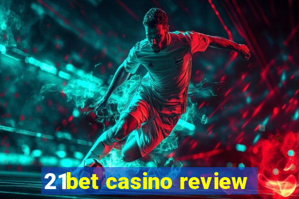 21bet casino review