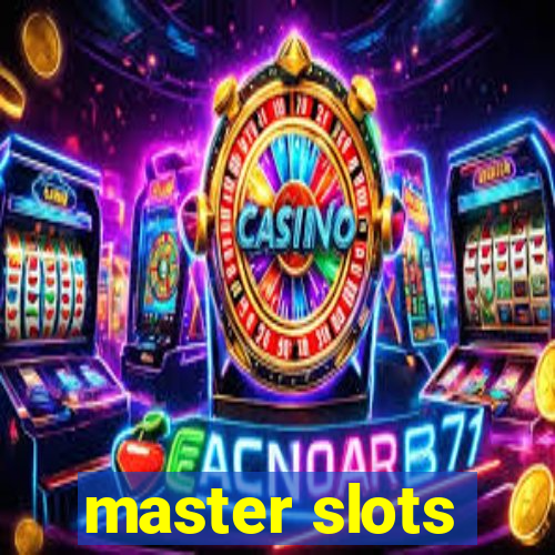 master slots