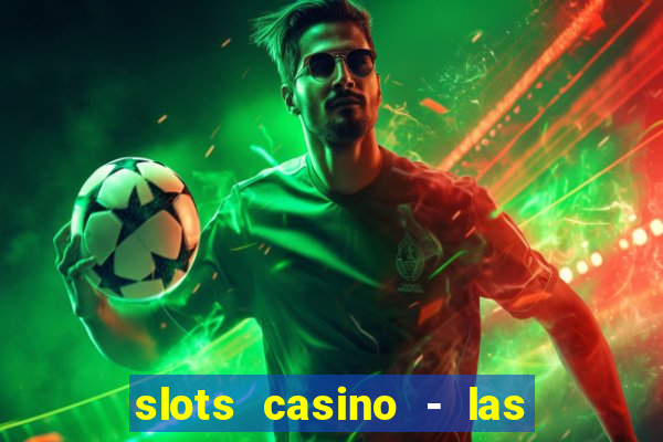 slots casino - las vegas slots apk