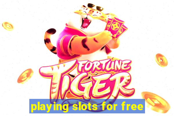 playing slots for free