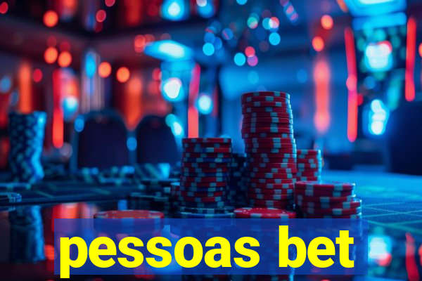 pessoas bet