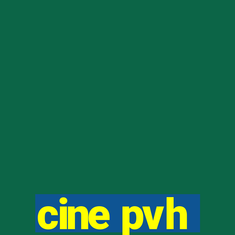 cine pvh