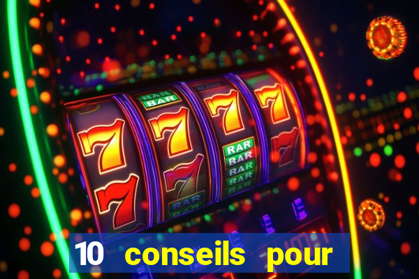 10 conseils pour une premiere visite au casino