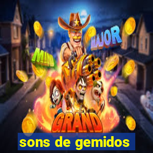 sons de gemidos