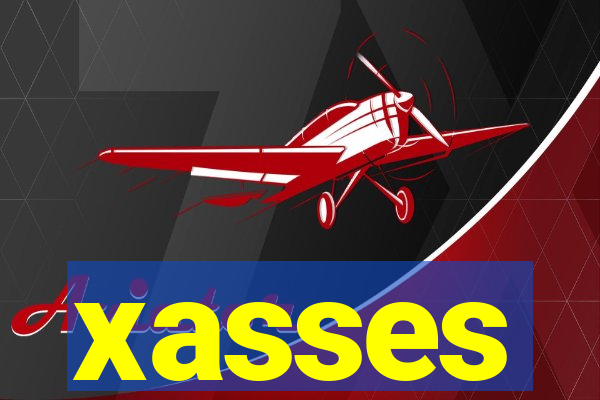 xasses