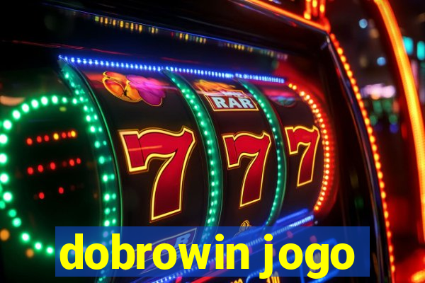 dobrowin jogo