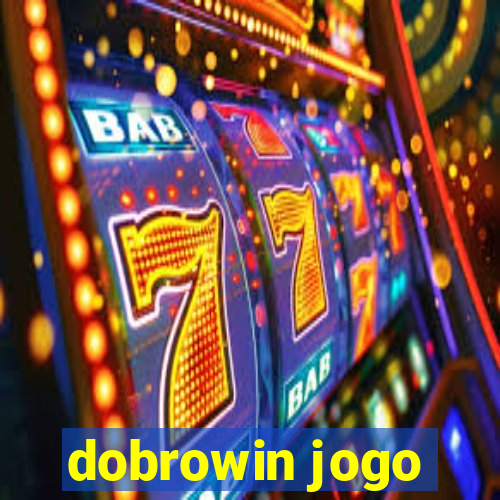 dobrowin jogo