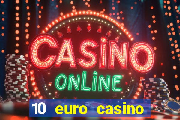 10 euro casino bonus ohne einzahlung 2022