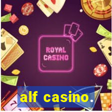 alf casino.