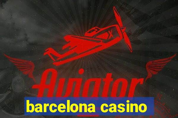 barcelona casino