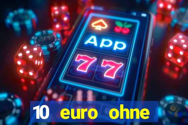 10 euro ohne einzahlung casino 2020