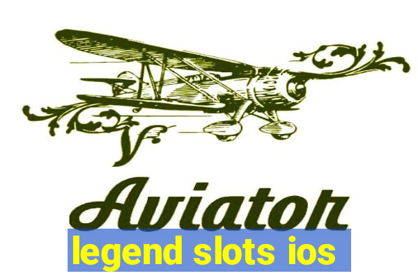 legend slots ios