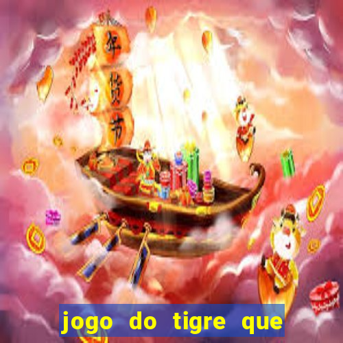 jogo do tigre que paga de verdade