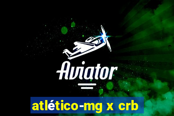 atlético-mg x crb