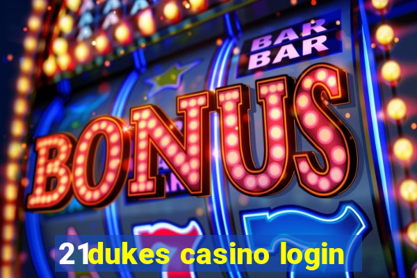 21dukes casino login