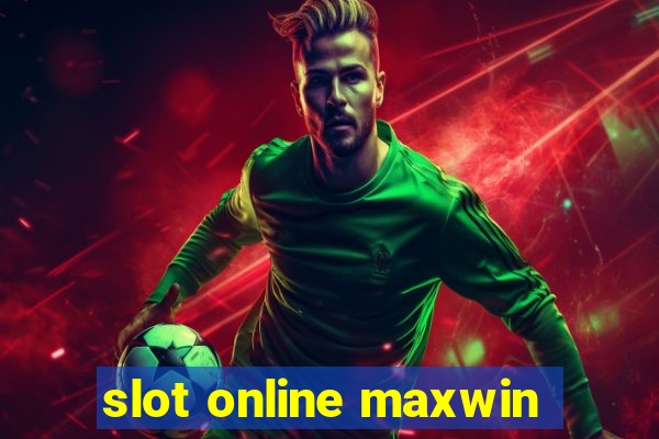 slot online maxwin