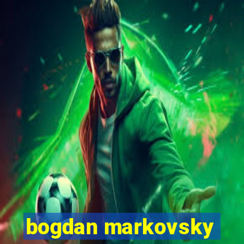 bogdan markovsky