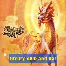 luxury club and bar