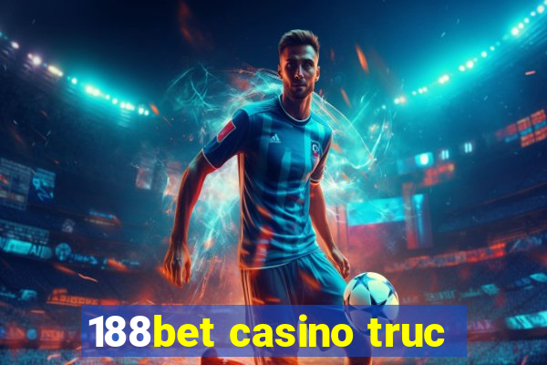 188bet casino truc